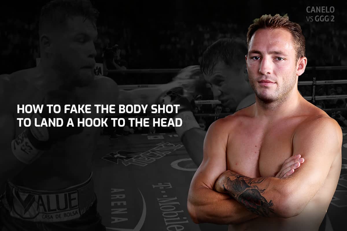 How to Fake the Body Shot to Land a Hook to the Head